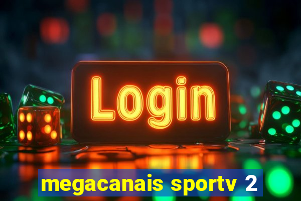 megacanais sportv 2